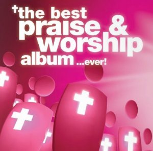 More information on The Best Praise & Worship Album... Ever  3 CD