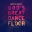 Gods Great Dance Floor Step 01