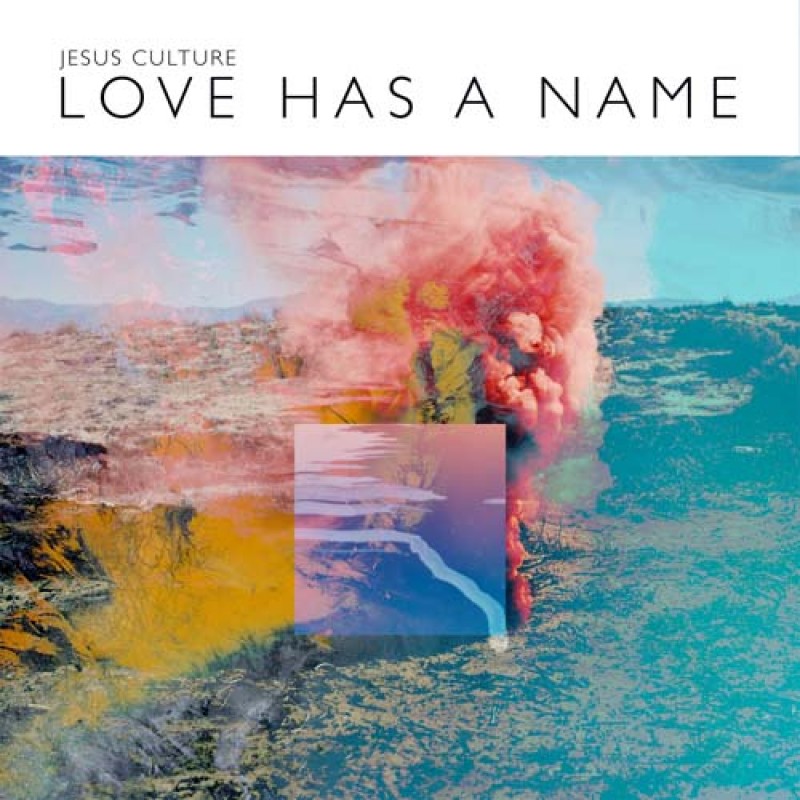 More information on Love has A Name- Jesus Culture