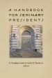 More information on A Handbook For Seminary Presidents