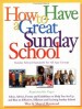 More information on How To Have A Great Sunday School: Ideas, Advice, Forms And