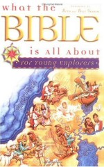 What The Bible Is All About for Young Explorers