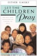 More information on Let The Children Pray : How God's Young Intercessors Are
