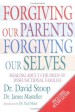 More information on Forgiving Our Parents, Forgiving Ourselves