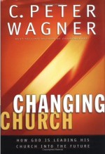 Changing Church: How God is Leading His Church Into the Future