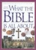More information on What the Bible is all About