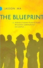 The Blueprint: A Revolutionary Plan To Plant Missional Communities