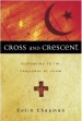 More information on Cross & Crescent: Responding to the Challenge of Islam