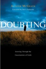 Doubting: Growing Through the Uncertainties of Faith
