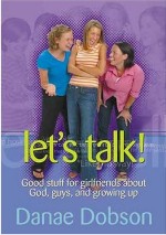 Let's Talk!: Good Stuff for Girlfriends about God, Guys and Growing Up