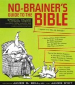 No-Brainer's Guide To The Bible