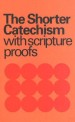 More information on Shorter Catechism : With Scripture Proofs