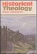 More information on Historical Theology : A Review Of The Principal Doctrinal