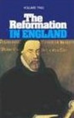 The Reformation in England: Vol 2