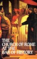 More information on Church Of Rome At The Bar Of History