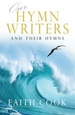 Our Hymn Writers & Their Hymns