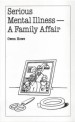 More information on Serious Mental Illness : A Family Affair