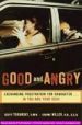 More information on Good And Angry:Exchanging Frustration For Character In You & Your Kids