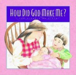 How Did God Make Me?