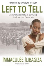 Left To Tell: One Woman's Story of Surviving the Rwandan Holocaust