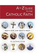 More information on A to Z Guide To The Catholic Faith