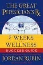 The Great Physician's Rx for 7 Weeks of Wellness