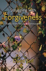 Struggling with Forgiveness: Stories from People & Communities