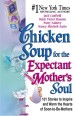 More information on Chicken Soup for the Expectant Mother's Soul: 101 Stories to Inspire..