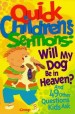 More information on Quick Children's Sermons: Will My Do Be In Heaven?