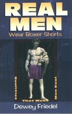 Real Men Wear Boxer Shorts