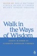 More information on Walk in the Ways of Wisdom