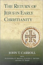 Return Of Jesus In Early Christianity