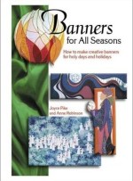 Banners for all Seasons: How to make Creative Banners for Holy Days...