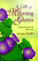 Gift Of Mourning Glories, A