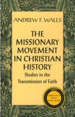 The Missionary Movement in Christian History