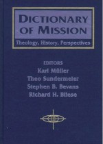 Dictionary Of Mission : Theology, History, Perspectives