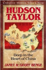 Hudson Taylor : Deep In The Heart Of China