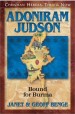 More information on Adoniram Judson - Bound For Burma (Christian Heroes: Then and Now)