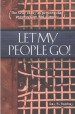 More information on Let My People Go! : The True Story Of Present-Day Persecution