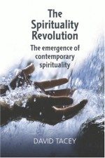 Spirituality Revolution: Emergence of Contemporary Spirituality