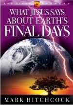 What Jesus Says About Earth's Final Days - End Times Answers Series