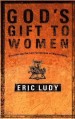 More information on God's Gift to Women- Discovering the Lost Greatness of Masculinity
