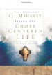 More information on Living the Cross Centered Life: Keeping the Gospel the Main Thing