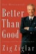 More information on Better Than Good: Creating a Life You Can't Wait to Live