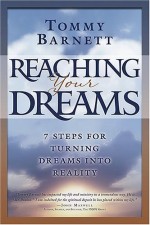 Reaching your Dreams: 7 Steps for Turning Your Dreams into Reality