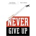 More information on Never Give Up