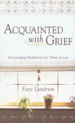 Acquainted With Grief