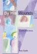 More information on BY HIS WOUNDS - LENTEN STUDY COURSE