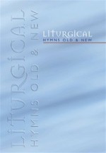 Liturgical Hymns Old and New - Melody / Guitar