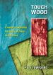 More information on Touch Wood: A Resource Exploring the Words of Jesus on the Cross
